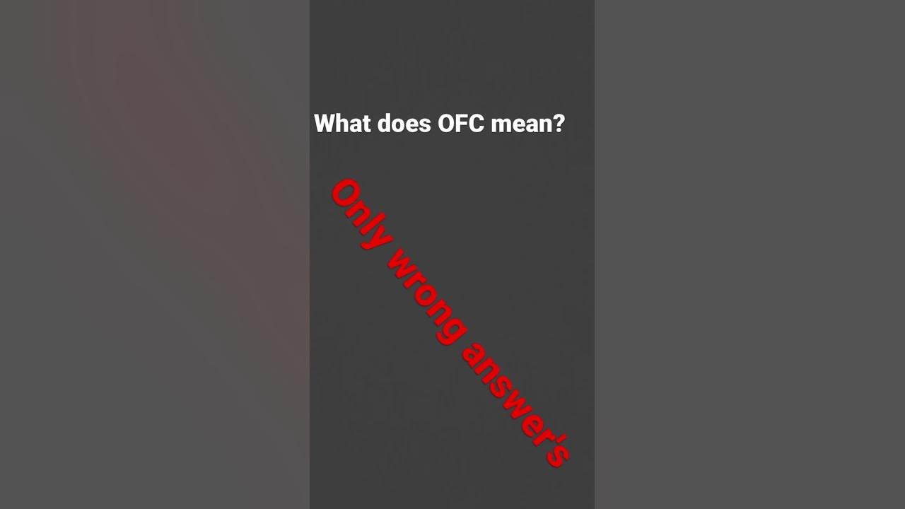 what-does-ofc-mean-youtube