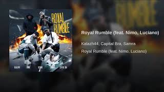 Royal Rumble (feat. Nimo, Luciano, Kalazh, Samra)