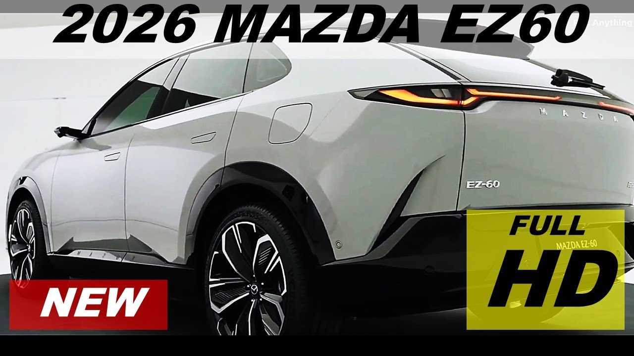 The 2026 Mazda EZ-60 - Platinum Luxury SUV. - YouTube