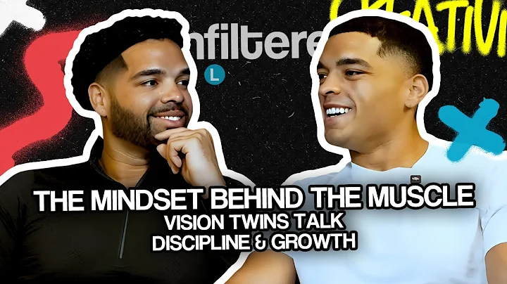 The Mindset Behind the Muscle: Vision Twins Talk Discipline & Growth