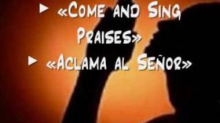 Come and Sing Praises / Aclama al Señor