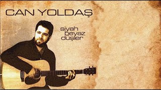 Can Yoldaş  - Siyah Beyaz Düşler   | Siyah  Beyaz Düşler Resimi