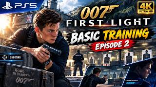 007 FIRST LIGHT 🕶️ — BASIC TRAINING GAMEPLAY 🎯 | Episode 2 - No COMMENTARY | 4K 60FPS 