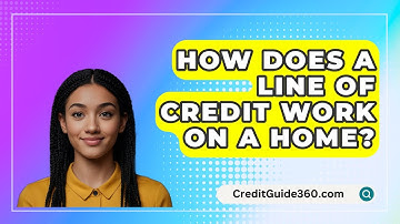 How Does A Line Of Credit Work On A Home? - CreditGuide360.com