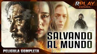 Salvando Al Mundo Pelicula En Hd Completa En Espanol Latino Pelicula Drama