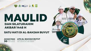 MAULID & SILATURAHIM AKBAR 1448 H | SATU HATI DI AL-BAHJAH BUYUT