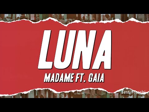 Madame - LUNA ft. Gaia (Testo)