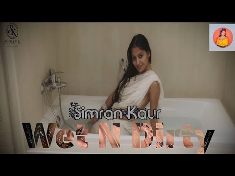  Wet N Dirty | Simran Kaur | Hindi  Hot Video | Kishor Official