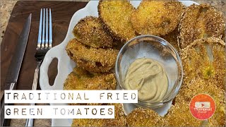 Traditional Fried Green Tomatoes like Grandma use to cook!