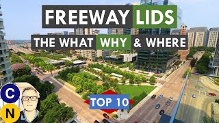 Freeway Lids / Caps / Decks: What They Are, Why We Build Them, and the Ten Best in the US