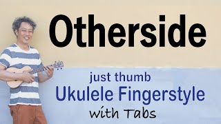 Otherside (Red Hot Chili Peppers) [Ukulele Fingerstyle] Play-Along with TABs *PDF available