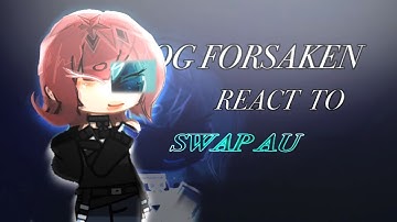 OG forsaken react to swap //angst //my au?? // not og //angst//part 1