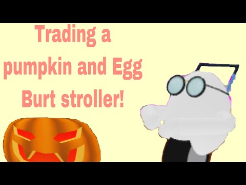 Trading Pumpkin And Eggburt Stroller Roblox