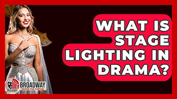 What Is Stage Lighting In Drama? - Broadway Behind The Curtain