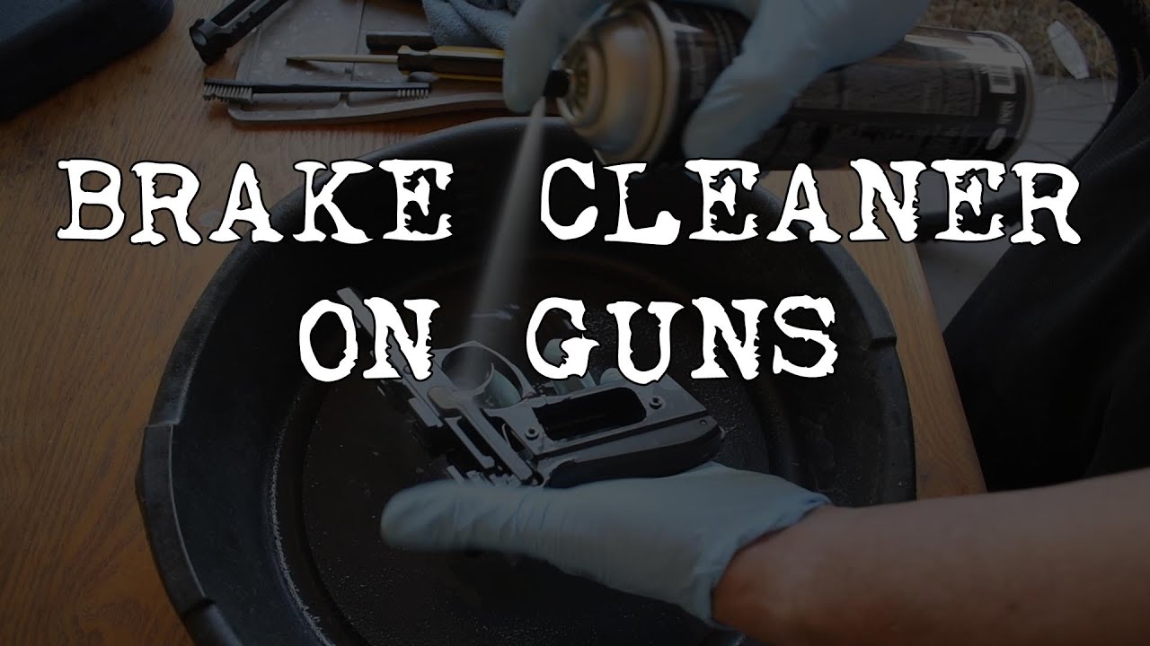 Can You Use Brake Cleaner To Clean Guns YouTube Can You Use Brake Cleaner To Clean Guns YouTube