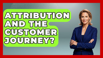 Attribution And The Customer Journey? - Marketing and Advertising Guru