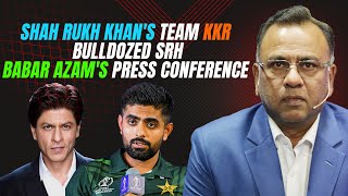 Shah Rukh Khan's team KKR bulldozed SRH | Babar Azam's press conference | Basit Ali