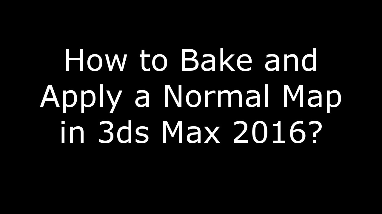How to Bake and Apply a Normal Map in 3ds Max 2016? - YouTube