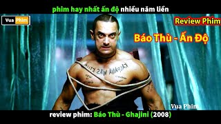 Phim Hay nhất Ấn Độ nhiều Năm Liền  review phim Báo Thù Ghajini 2008