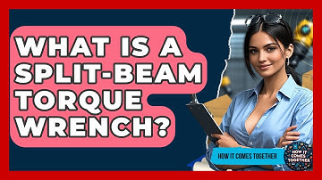 What Is A Split-beam Torque Wrench? - How It Comes Together