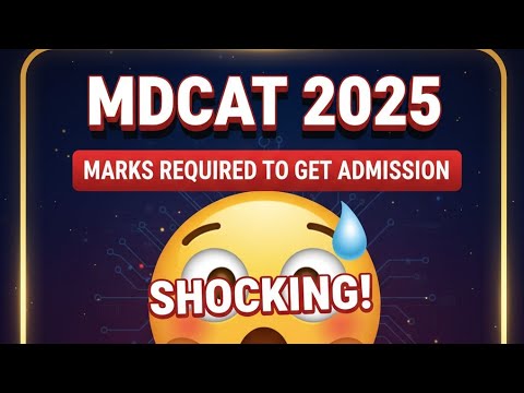 Mdcat 2025 marks required to get admission| FSC | MDCAT | MATRIC| best ...