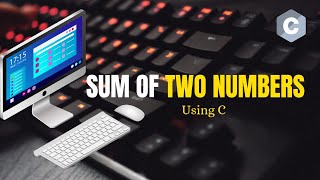 Find the sum of two numbers in C using VS Code
