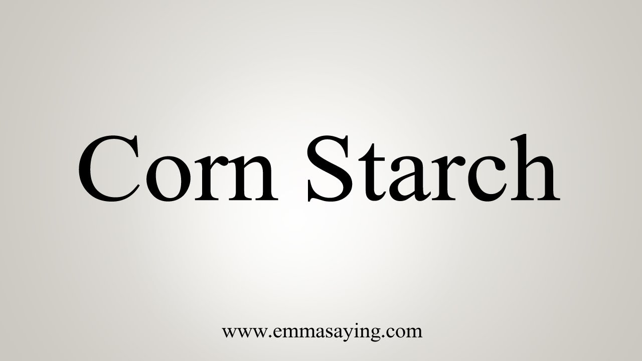 How To Say Corn Starch YouTube