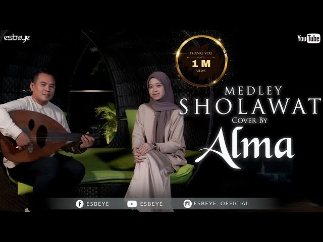 Medley Sholawat || ALMA ESBEYE class=