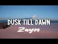 &quot;Dusk Till Dawn&quot; ZAYN (feat. Sia) Lyrics