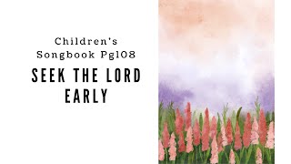 Video thumbnail of "Seek the Lord Early | LDS Primary Song Sing Along"