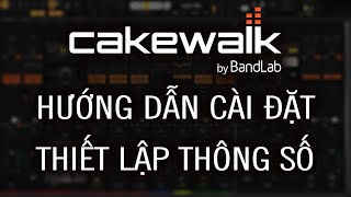 Phần Mềm Thu Âm - Hát Live MIỄN PHÍ Bản Quyền - Cakewalk by Bandlab