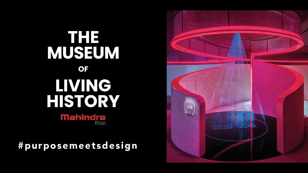 The Museum Of Living History Mahindra Group PurposeMeetsDesign
