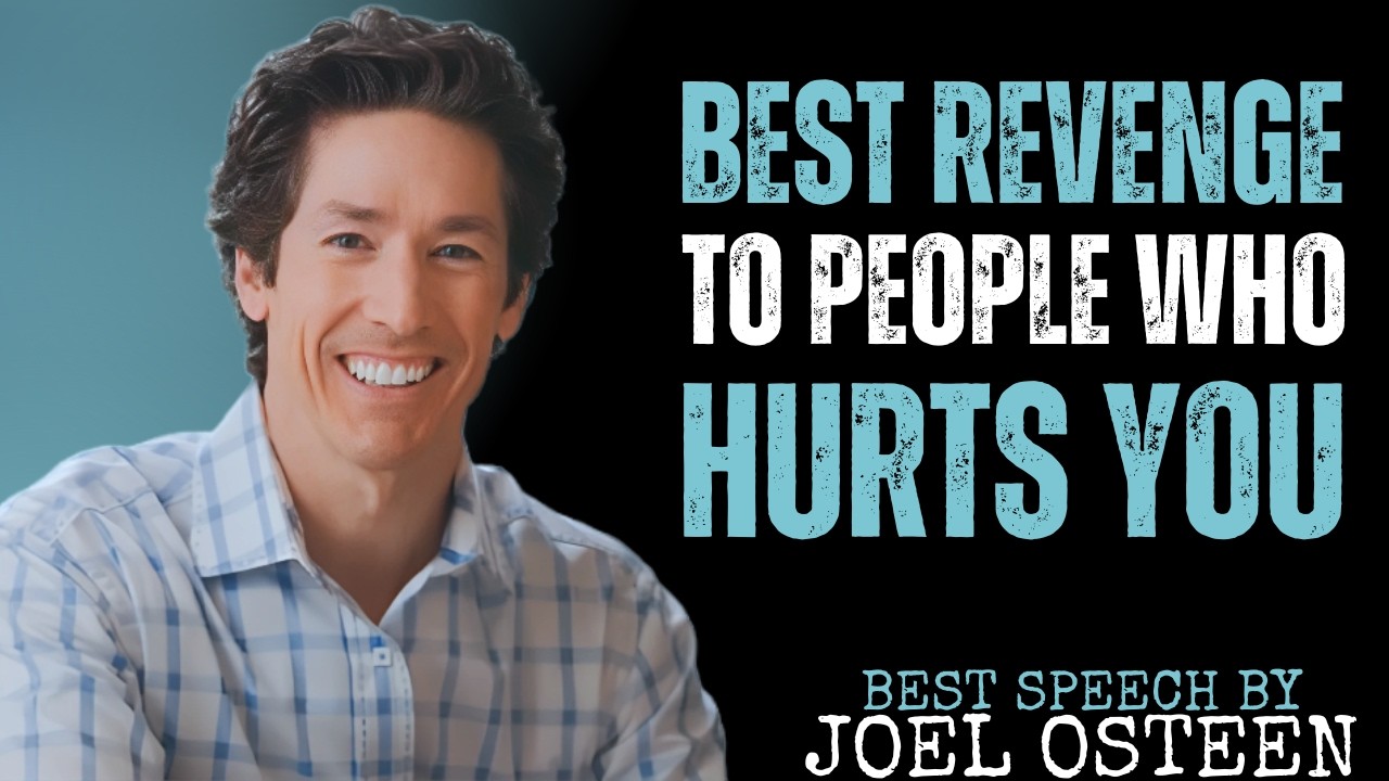 The BEST Revenge Is Success – Powerful Motivation by Joel Osteen