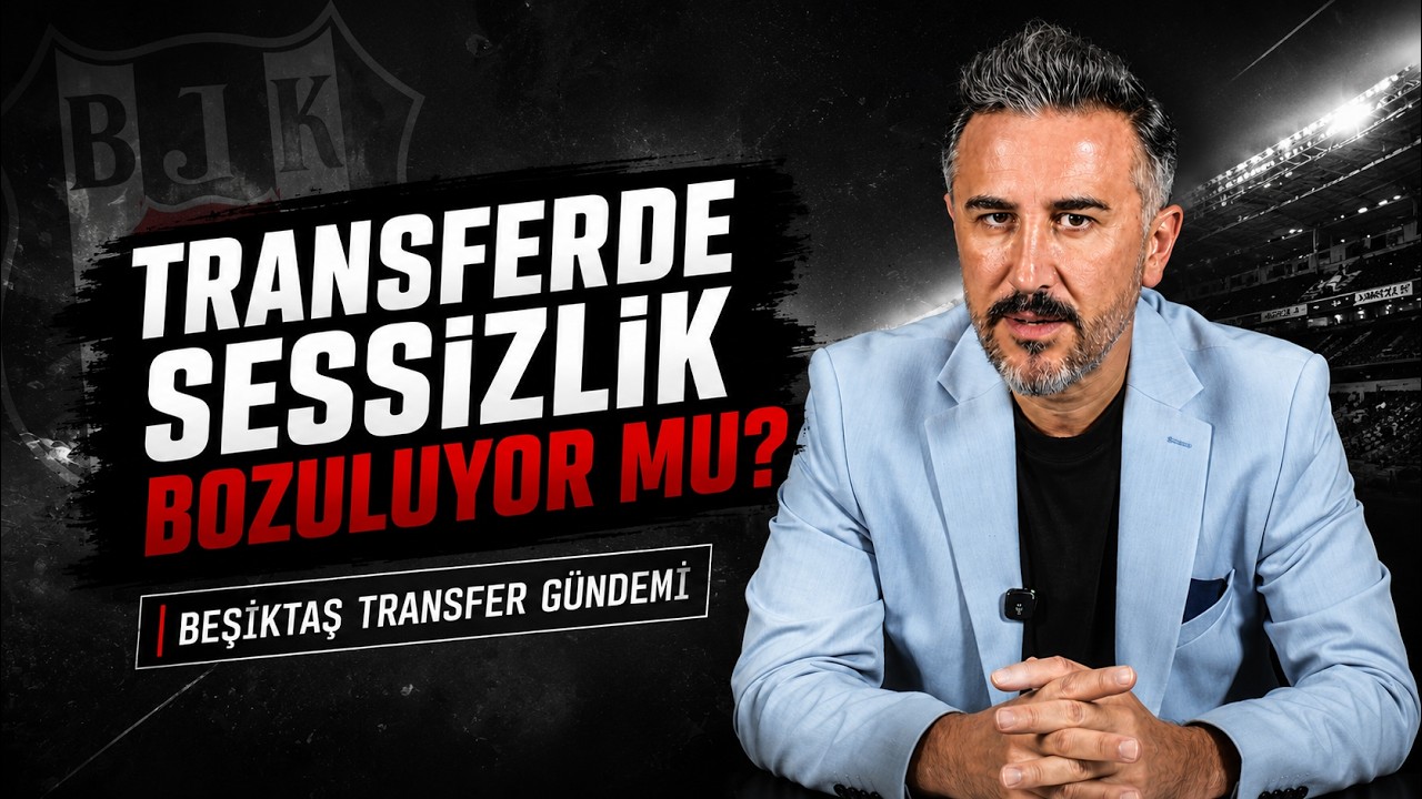 Transferde sessizlik bozuluyor mu? | Beşiktaş transfer gündemi