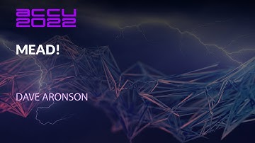 ACCU Lightning Talk - MEAD! - Dave Aronson - ACCU 2022