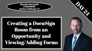 KW Command 66 Day Challenge 7.0 - Day 24 - Creating a Docusign Room and Viewing/Adding Forms