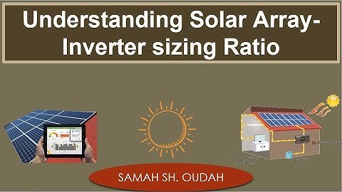 Solar Array-Inverter sizing Ratio:Part one