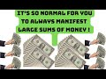 Money magnet affirmations  u always manifest large sums of money  its your new normal