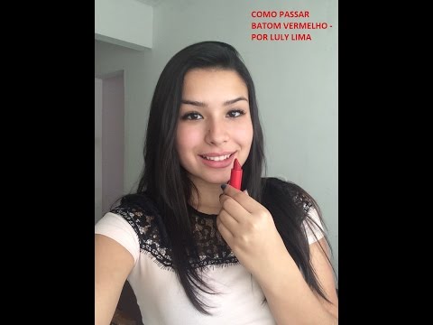 Como passar batom vermelho - Por Luly Lima