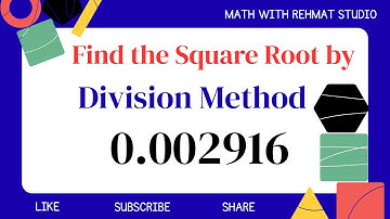 Find the square Root of 0.002916 | Division Method | MATH WITH REHMAT STUDIO 
