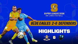 🏆 Highlights   Super League 2026   Blue Eagles FC vs Defenders SC   Match 15 screenshot 2
