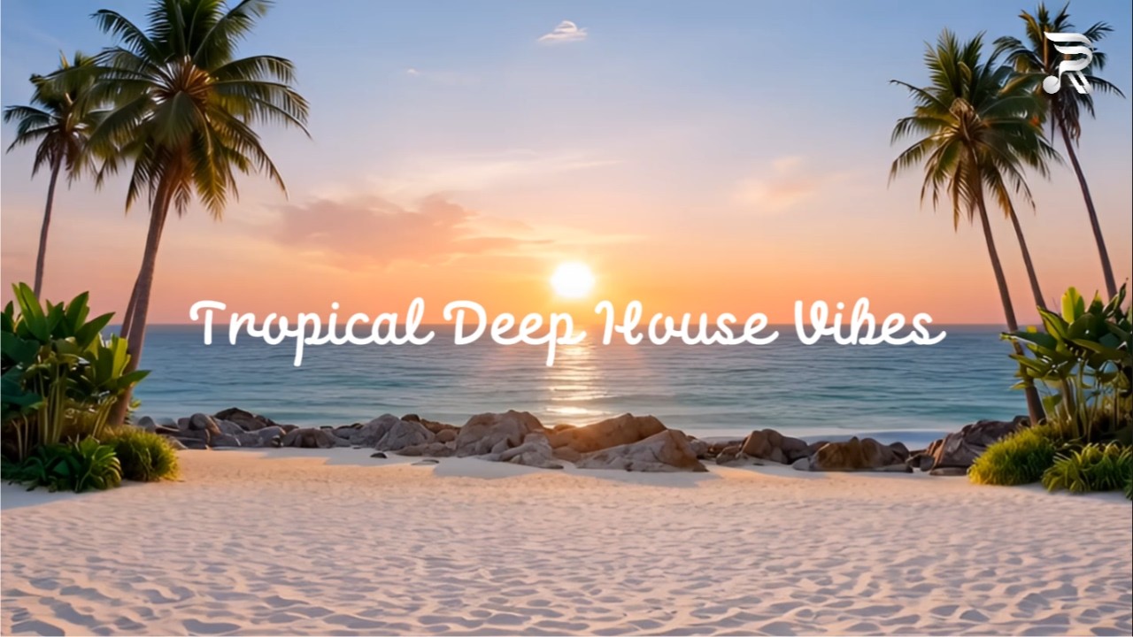 Tropical Deep House Vibes - Tropical Chillout Lounge Music for Relaxation