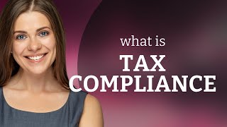 Understanding Tax Compliance: A Guide for English Learners