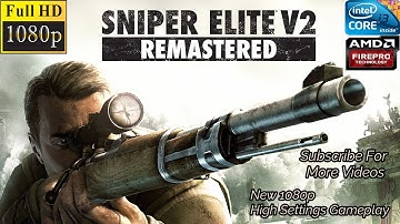 Sniper Elite V2 Remastered On i3 2nd Gen\Amd Firepro v4900 | 5Min