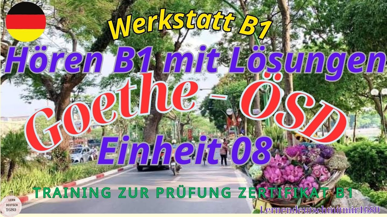 Werkstatt B1 neu || Einheit 08 || Hören B1 || Hören mit Lösungen || Goethe - ÖSD