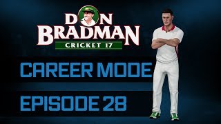 DON BRADMAN CRICKET 17 | ALL ROUNDER CAREER MODE | EPISODE 28