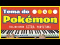 Pokemon abertura teclado tutorial cover partitura letra tema do pokemon