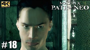 The Matrix: Path of Neo - PC Playthrough Gameplay 4k 2160p PART 18 He is The One