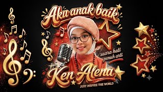 Ken Alena || Aku Anak Baik  ||  