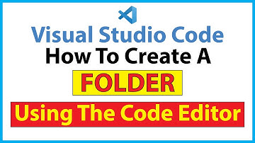 How To Create A Folder Using The VS Code Editor : Step-By-Step Tutorial